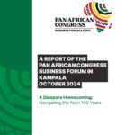 A REPORT OF THE PAN AFRICAN CONGRESS BUSINESS FORUM IN KAMPALA OCTOBER 2024